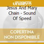 Jesus And Mary Chain - Sound Of Speed cd