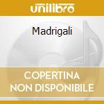 Madrigali cd musicale di MONTEVERDI/JURGENS