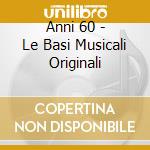 Anni 60 - Le Basi Musicali Originali cd
