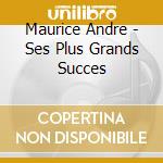 Maurice Andre - Ses Plus Grands Succes cd musicale di Maurice Andre