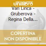 Vari Lirica - Gruberova - Regina Della Coloratura La cd