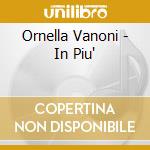 Ornella Vanoni - In Piu' cd