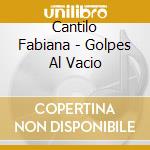 Cantilo Fabiana - Golpes Al Vacio cd