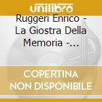 Ruggeri Enrico - La Giostra Della Memoria - Edizione Limitata (2 Cd) cd musicale di RUGGERI ENRICO