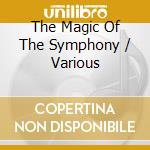 The Magic Of The Symphony / Various cd