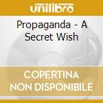 Propaganda - A Secret Wish cd