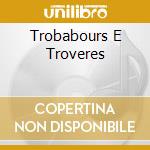 Trobabours E Troveres cd