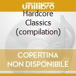 Hardcore Classics (compilation) cd