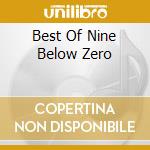 Best Of Nine Below Zero cd