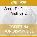 Canto De Pueblos Andinos 2 cd musicale di INTI-ILLIMANI