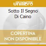 Sotto Il Segno Di Caino cd