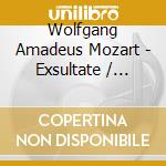 Wolfgang Amadeus Mozart - Exsultate / sacred Arias cd