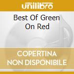 Best Of Green On Red cd