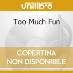 Too Much Fun cd musicale di GREEN ON RED