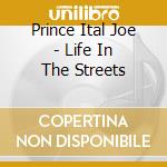 Prince Ital Joe - Life In The Streets