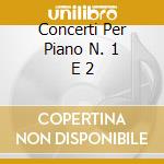 Concerti Per Piano N. 1 E 2