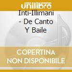 Inti-Illimani - De Canto Y Baile cd musicale di INTI-ILLIMANI