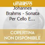 Johannes Brahms - Sonata Per Cello E Piano N.1 Op 38 (1862 65) cd