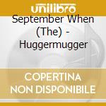 September When (The) - Huggermugger cd