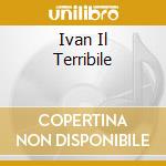 Ivan Il Terribile cd musicale di CATTANEO IVAN