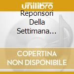 Reponsori Della Settimana Santa cd