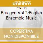 Frans Bruggen-Vol.3:English Ensemble Music cd