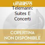 Telemann: Suites E Concerti cd