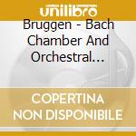 Bruggen - Bach Chamber And Orchestral Music cd