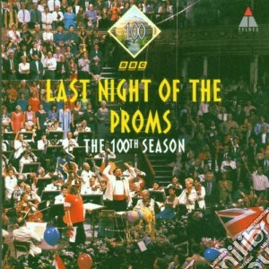 Last Night Of The Proms 1994: The 100Th Season cd musicale di Classical