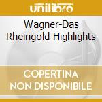 Wagner-Das Rheingold-Highlights cd musicale di WAGNER/BARENBOIM