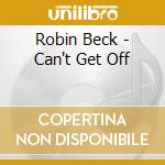 Robin Beck - Can't Get Off cd