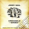 Jimmy Nail - Crocodile Shoes cd musicale di NAIL JIMMY