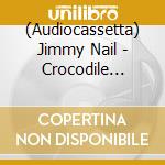 (Audiocassetta) Jimmy Nail - Crocodile Shoes cd