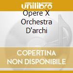 Opere X Orchestra D'archi cd musicale di SIBELIUS/OSTROBOTHN
