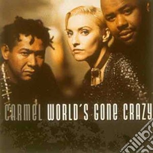 Carmel - World's Gone Crazy cd musicale di CARMEL
