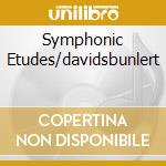 Symphonic Etudes/davidsbunlert cd musicale di SCHUMANN/SCHIFF
