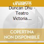 Duncan Dhu - Teatro Victoria Eugenia (2 Cd) cd musicale di Duncan Dhu