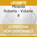 Miranda Roberta - Volume 8 cd musicale di Miranda Roberta