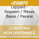 Leppard - Requiem / Messe Basse / Pavane cd
