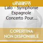 Lalo - Symphonie Espagnole Concerto Pour Violoncelle cd