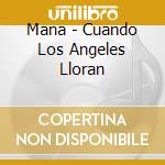 Mana - Cuando Los Angeles Lloran cd