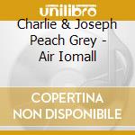 Charlie & Joseph Peach Grey - Air Iomall cd