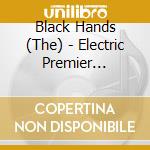 Black Hands (The) - Electric Premier Theatre cd