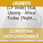 (LP Vinile) Etuk Ubong - Africa Today (Night Dreamer Direct-To-Disc Session vinile