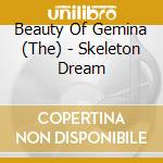 Beauty Of Gemina (The) - Skeleton Dream cd