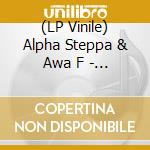 (LP Vinile) Alpha Steppa & Awa F - What A Joy (2 Lp) vinile