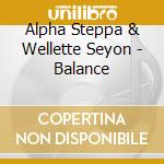 Alpha Steppa & Wellette Seyon - Balance cd