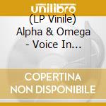 (LP Vinile) Alpha & Omega - Voice In The Wilderness vinile