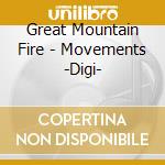 Great Mountain Fire - Movements -Digi- cd