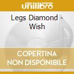 Legs Diamond - Wish cd musicale di Legs Diamond